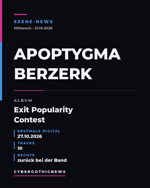 Dunkle Textgrafik im CyberGothicNews-Look: Szene-News, 21.10.2026, Apoptygma Berzerk, Album Exit Popularity Contest erstmals digital, Rechte zurueck bei der Band